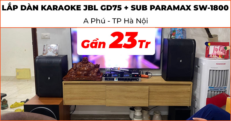 Lắp đặt Dàn Karaoke JBL GD75 kết hợp sub Paramax SW-1800 trị giá gần 23 triệu đồng cho anh Phú ở phường Hoàng Liệt, quận Hoàng Mai, Hà Nội (JBL RM210, Neko DK1000, JKAudio K300, Paramax SW-1800)