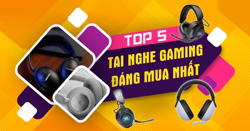 Top 5 Mẫu Tai Nghe Gaming Đáng Mua Nhất Hiện Nay