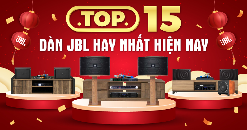 TOP 15 Bộ Dàn Karaoke JBL Hay Nhất Hiện Nay