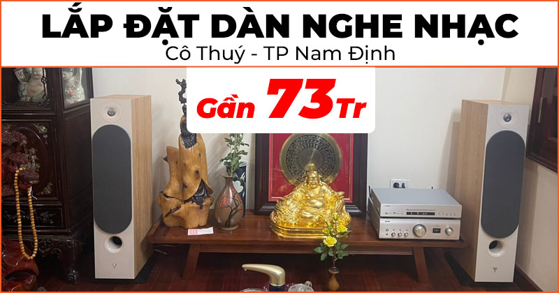 Lắp đặt Dàn nghe nhạc Cực Hay trị giá gần 73 triệu đồng cho cô Thuý ở phường Phan Đình Phùng, thành phố Nam Định, tỉnh Nam Định (Focal Chora 826, Denon PMA-900HNE, Yamaha CD-S303)
